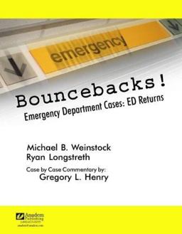 Bouncebacks! Emergency Department Cases : Ed Returns 1st 9781890018610 Front Cover