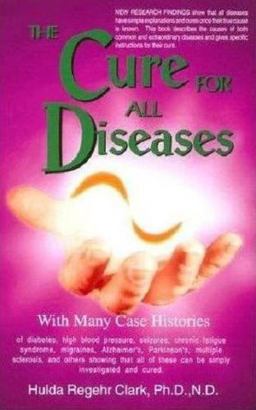 Cure for All Diseases With Many Case Histories 17th 9781890035013 Front Cover