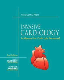 Invasive Cardiology: a Manual for Cath Lab Personnel 2nd 9781890114565 Front Cover