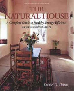 Natural House A Complete Guide to Healthy, Energy-Efficient, Environmental Homes  9781890132576 Front Cover