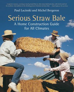 Serious Straw Bale A Home Construction Guide for All Climates  9781890132644 Front Cover