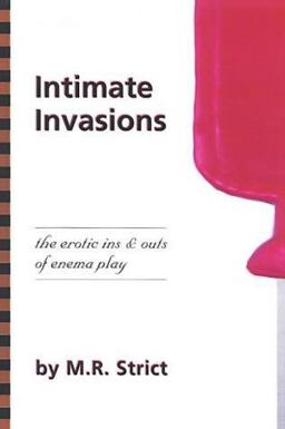 Intimate Invasions The Erotic Ins and Outs of Enema Play  9781890159511 Front Cover