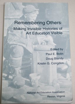 Remembering Others: Making Invisible Histories of Art Education Visible 1st 9781890160029 Front Cover