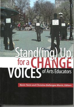 Standing up for a Change Voices of Arts Educators  9781890160562 Front Cover