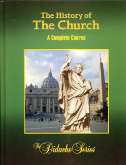 History of the Church : A Complete Course 1st 9781890177461 Front Cover
