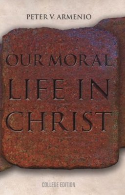 Our Moral Life in Christ College Edition 2nd 9781890177874 Front Cover