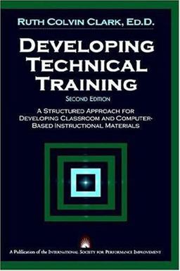 Development Technical Training A Structured Approach for Developing Classroom and Computer-Based Instructional Materials 2nd 9781890289072 Front Cover