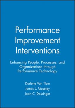 Performance Improvement Interventions Enhancing People, Processes, and Organizations Through Performance Technology  9781890289126 Front Cover
