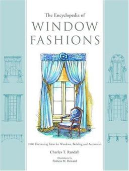Encyclopedia of Window Fashions : 1000 Decorating Ideas for Windows, Bedding and Accessories 5th 9781890379032 Front Cover