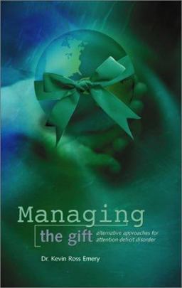 Managing the Gift Alternative Approaches for A. D. D.  9781890405212 Front Cover