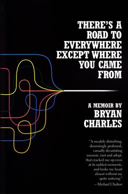 There's a Road to Everywhere Except Where You Came From A Memoir  9781890447571 Front Cover