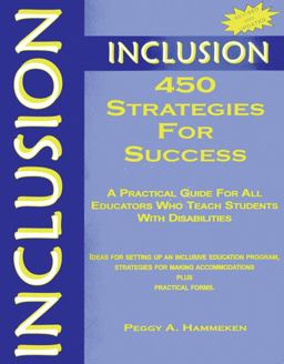 Inclusion: 450 Strategies for Success A Practical Guide for All Educators Who Teach Students with Disabilities 2nd 9781890455255 Front Cover