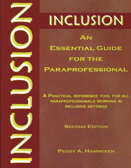 Inclusion: an Essential Guide for the Paraprofessional A Practical Reference Tool for All Paraprofessionals Working in Inclusive Settings 2nd 9781890455347 Front Cover