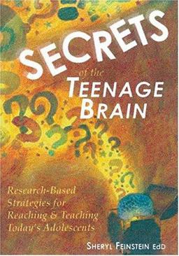 Secrets of the Teenage Brain Research-Based Strategies for Reaching and Teaching Todayâ€²s Adolescents  9781890460426 Front Cover