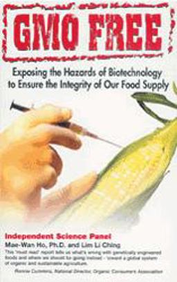 GMO Free Exposing the Hazards of Biotechnology to Ensure the Integrity of Our Food Supply  9781890612375 Front Cover