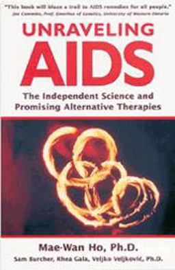 Unraveling AIDS The Independent Science and Promising Alternative Therapies  9781890612474 Front Cover