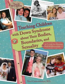 Teaching Children with down Syndrome about Their Bodies, Boundaries and Sexuality A Guide for Parents and Professionals  9781890627331 Front Cover