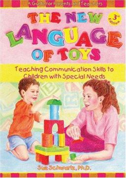 New Language of Toys Teaching Communication Skills to Children with Special Needs - a Guide for Parents and Teachers 3rd 9781890627485 Front Cover