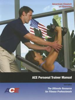ACE Personal Trainer Manual The Ultimate Resource for Fitness Professionals 3rd 9781890720148 Front Cover