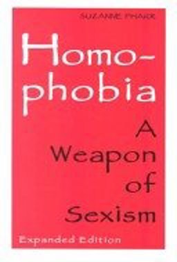 Homophobia : A Weapon of Sexism 2nd 9781890759018 Front Cover