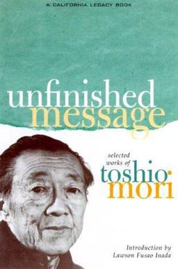 Unfinished Message Selected Works of Toshio Mori  9781890771355 Front Cover