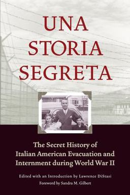 Storia Segreta The Secret History of Italian American Evacuation and Internment During World War II  9781890771409 Front Cover