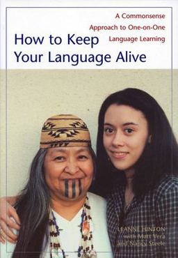 How to Keep Your Language Alive A Commonsense Approach to One-On-One Language Learning  9781890771423 Front Cover