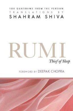 Rumi - Thief of Sleep 180 Quatrains from the Persian  9781890772055 Front Cover