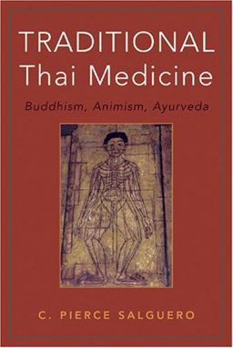 Traditional Thai Medicine Buddhism, Animism, Ayurveda  9781890772673 Front Cover