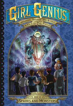 Girl Genius: the Second Journey of Agatha Heterodyne Volume 6