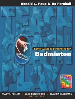 Skills, Drills and Strategies for Badminton  9781890871123 Front Cover