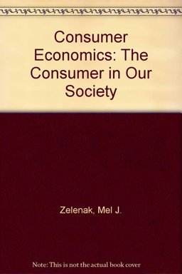 Consumer Economics : The Consumer in Our Society 13th 9781890871383 Front Cover