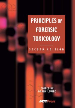 Principles of Forensic Toxicology 2nd 9781890883874 Front Cover