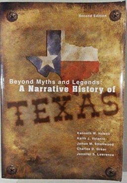 Beyond Myths and Legends A Narrative History of Texas 2nd 9781890919542 Front Cover