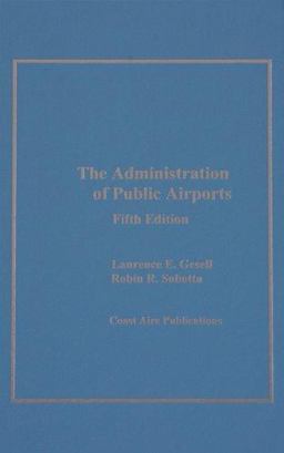 Administration of Public Airports, 5th Ed 2nd 9781890938109 Front Cover