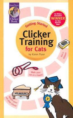 Getting Started: Clicker Training for Cats 2nd 9781890948146 Front Cover