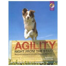 Agility Right from the Start The ultimate training guide to America's fastest-growing dog Sport  9781890948412 Front Cover