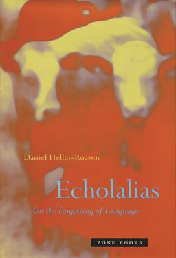 Echolalias On the Forgetting of Language  9781890951504 Front Cover