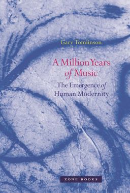 Million Years of Music The Emergence of Human Modernity  9781890951528 Front Cover
