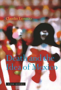 Death and the Idea of Mexico  9781890951542 Front Cover