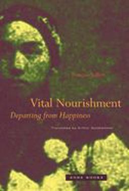 Vital Nourishment Departing from Happiness  9781890951801 Front Cover