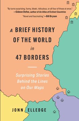 A Brief History of the World in 47 Borders