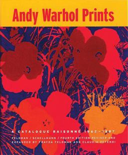 Andy Warhol Prints a Catalogue Raisonnï¿½ 1962-1987 4th 9781891024634 Front Cover