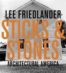 Lee Friedlander: Sticks and Stones