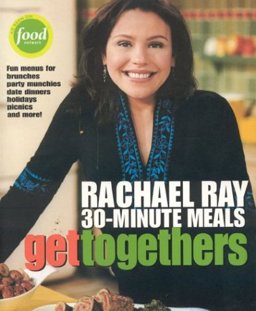 Get Togethers Rachael Ray 30-Minute Meals  9781891105111 Front Cover