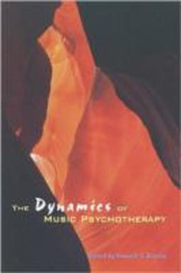 Dynamics of Music Psychotherapy 1st 9781891278051 Front Cover