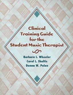 Clinical Training Guide for the Student Music Therapist  9781891278273 Front Cover