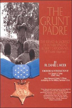 Grunt Padre : The Service and Sacrifice of Father Vincent Robert Capodanno  9781891280085 Front Cover