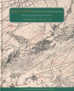 Magical Secrets about Line Etching and Engraving The Step-by-Step Art of Incised Lines  9781891300202 Front Cover