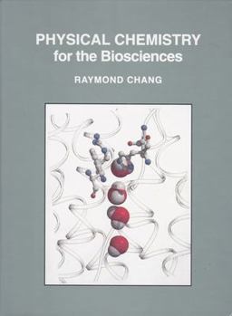 Physical Chemistry for the Biosciences  9781891389337 Front Cover